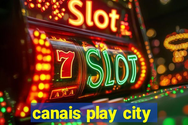 canais play city